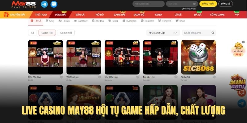 Live casino May88 hội tụ game hấp dẫn, chất lượng