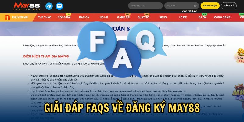 Giải đáp FAQs về Đăng Ký May88