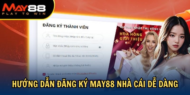 Hướng dẫn Đăng Ký May88 nhà cái dễ dàng