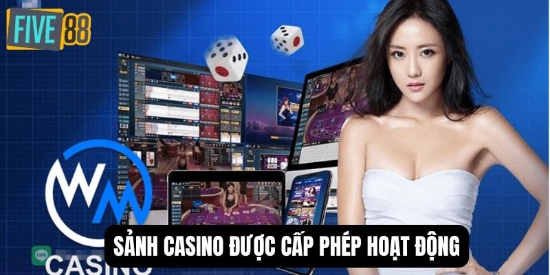 Sảnh casino được cấp phép hoạt động