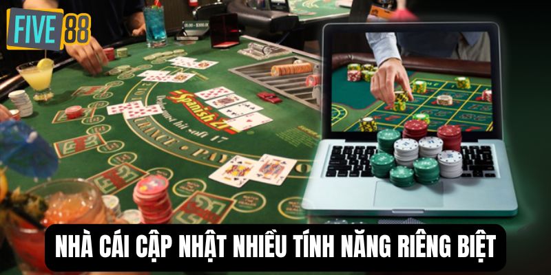 Nhà cái cập nhật nhiều tính năng riêng biệt