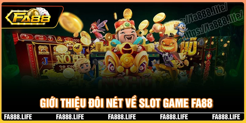Giới thiệu về sảnh game slot fa88