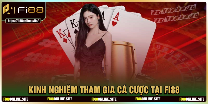Kinh nghiệm chơi cá cược fi88 cho tân thủ