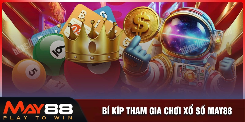 Bí kíp chơi xổ số may88 dễ trúng thưởng lớn