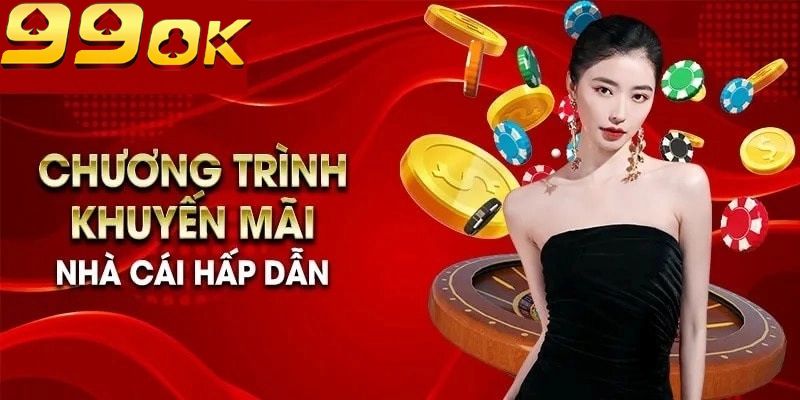 Những chương trình khuyến mãi đa dạng tại 99Ok com
