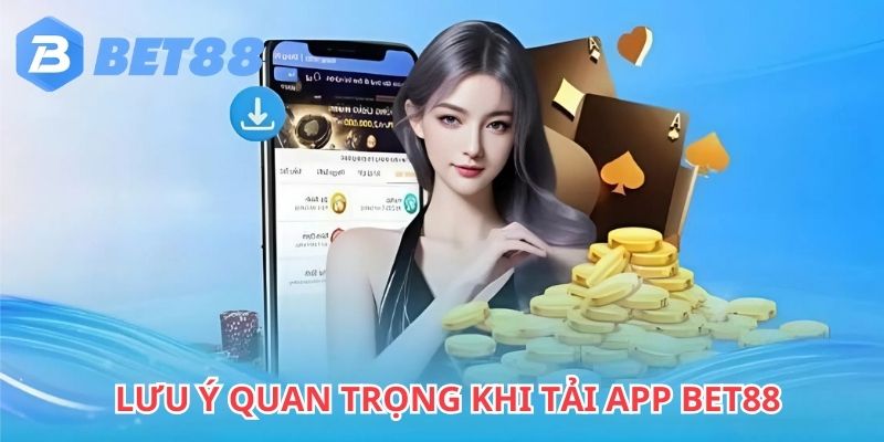 Để tải và cài đặt ứng dụng thành công, anh em cần lưu ý một số điều